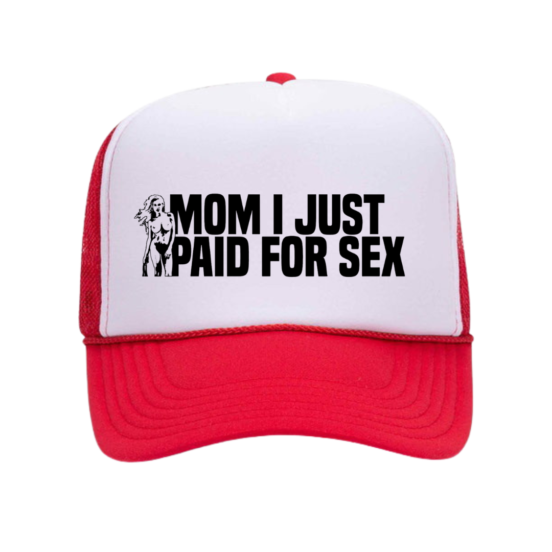 Mom I Just Paid For Sex Hat – Siete Rojo